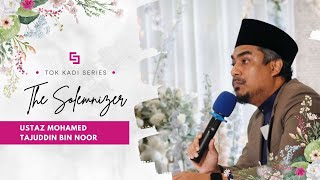 Naib Kadi Ustaz Mohamed Tajuddin Bin Noor  Malay Wedding Solemnisation  Studio Five Weddings [upl. by Rednirah]