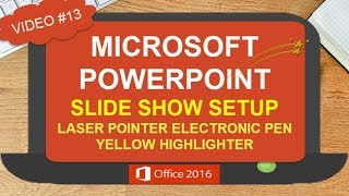 POWERPOINT SLIDE SHOW SETUP  LASER POINTER ELECTRONIC PEN PRESENTER VIEW  POWERPOINT 2016 13 [upl. by Christoph]