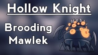 Brooding Mawlek  Boss Battle  Hollow Knight [upl. by Aipmylo]