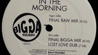 Kerri Chandler and Monique Bingham  In the Morning Bigga Mix [upl. by Cy]