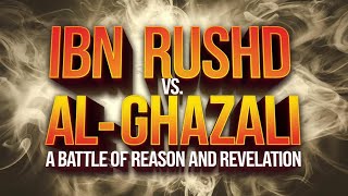 Ibn Rushd vs AlGhazali  A Battle of Reason and Revelation  Epi3 [upl. by Nylrats]