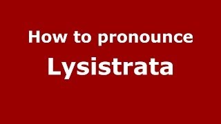 How to Pronounce Lysistrata  PronounceNamescom [upl. by Masao]