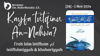 28 Kayfa Tutqinu anNahwa  Irab Isim Istifham kam Ust Hafis Muzakir SS [upl. by Iznil]