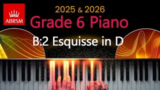 ABRSM 2025 amp 2026  Grade 6 Piano Exam  B2  Esquisse in D Sketch in D  R M Glière [upl. by Oecile]