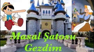 👸🤴Sazova parkında Masal Şatosunu gezdim [upl. by Pitt]