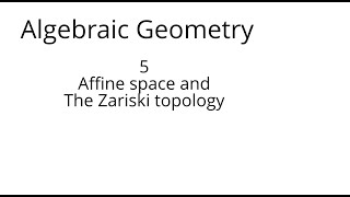 algebraic geometry 5 Affine space and the Zariski topology [upl. by Bettine820]