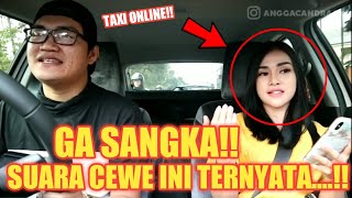 PRANK TAXI ONLINE  GA SANGKA CEWE INI SUARANYA TERNAYATA BAPER GA KETULUNGAN [upl. by Ansell]