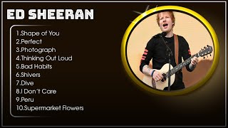 ED SHEERAN  ✔️ Legendary Music 2024 Ultimate Compilation  Top 10 AllTime Hits Playlist [upl. by Blynn]