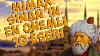 Mimar Sinanın En Önemli 10 Eseri [upl. by Barthel]