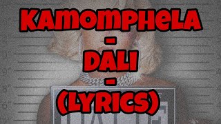 Kamo Mphela  Dali  Lyrics [upl. by Hitoshi615]