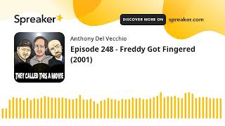 Episode 248  Freddy Got Fingered 2001 [upl. by Farrica]