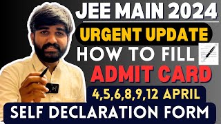 How to Fill JEE Main 2024 Admit Card 🔥How to Fill Self Declaration Form For JEE Mains 2024 jee [upl. by Rockwood377]