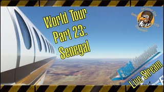 MSFS 4090 Ultra 2K Stream  World Tour Part 23 Senegal [upl. by Bertrand]