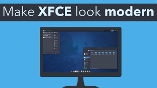 Make XFCE look Modern and Beautiful [upl. by Robins]