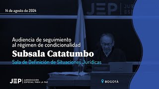 Audiencia de seguimiento al régimen de condicionalidad Subsala Catatumbo  20240814 [upl. by Bow328]