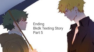 Ending BkDk Texting Story Part 5 MHA Texting Story [upl. by Schiro664]