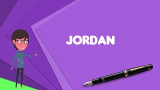 What is Jordan Explain Jordan Define Jordan Meaning of Jordan [upl. by Sykleb972]