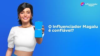 O Influenciador Magalu é confiável [upl. by Janos]