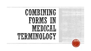 Combining Forms in Medical Terminology [upl. by Iznekcam]