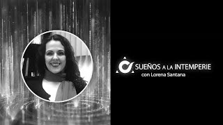 Lorena Santana en quotSueños a la Intemperiequot  Nombrar para existir [upl. by Coughlin]