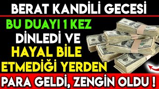 BERAT KANDÄ°LÄ° GECESÄ° BU DUAYI 1 KEZ DÄ°NLEDÄ° VE HAYAL BÄ°LE ETMEDÄ°ÄžÄ° YERDEN PARA GELDÄ° ZENGÄ°N OLDU [upl. by Ymassej]