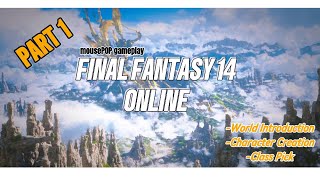 FINAL FANTASY 14 ONLINE LETS PLAY mousePOP Gameplay PART 1 [upl. by Ellard]