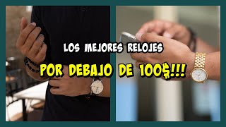 Mejores Relojes BARATOS para Hombre  MARCAS de RELOJES por Debajo de 100 👌 [upl. by Nidroj]