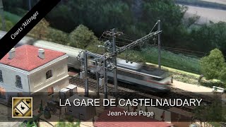 Modélisme  La gare de Castelnaudary JeanYves Page [upl. by Rusert837]