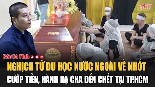 Nghịch tử du học nước ngoài về nhốt cướp tiền hành hạ cha đến chết tại TPHCM [upl. by Webster506]