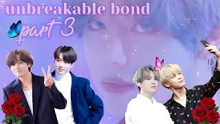 unbreakable bond 💜part 3💜 taekookyoonmin love story bts btslogy [upl. by Nawram760]