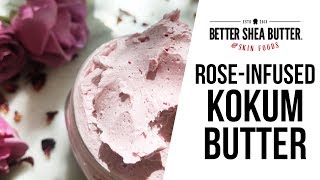 Rose Infused Whipped Kokum Butter Recipe  Easy Natural DIY Skin Care  Better Shea Butter [upl. by Eerolam414]