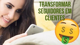 Como transformar seguidores em clientes no Instagram Facebook e Youtube [upl. by Mutua]