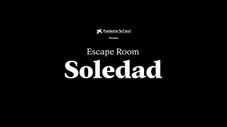 Escape Room Soledad  La soledad no se ve se siente [upl. by Talanta]