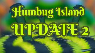 Humbug Island  UPDATE 2  cheezedibbles [upl. by Nettle994]