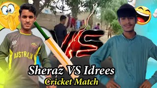 SHEERAZ Vs IDREES CRICKET MATCH CHALLENGE 💪😱 [upl. by Eyla]