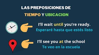 Las preposiciones de tiempo y ubicación en INGLES  segunda parte [upl. by Nirrok]