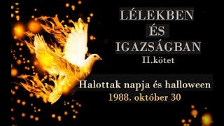 HALOTTAK NAPJA ÉS HALLOWEEN  LÉLEKBEN ÉS IGAZSÁGBAN IIKÖTET [upl. by Anitsrihc749]