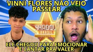 VINNI FLORES FOI PERFEITO COM CANÇÃO DE LEONARDO GONÇALVES SHADOW BRASIL 2809 shadowbrasil react [upl. by Eikkin664]