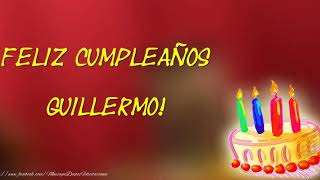 Happy Birthday Guillermo ¡Feliz Cumpleaños Guillermo [upl. by Arabelle520]