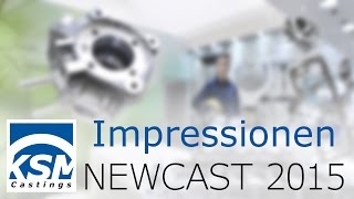 KSM Castings  Impressionen von der NEWCAST 2015 [upl. by Keith567]