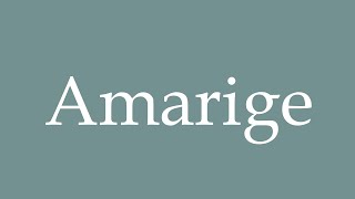 How to Pronounce Amarige Correctly in French [upl. by Khano906]