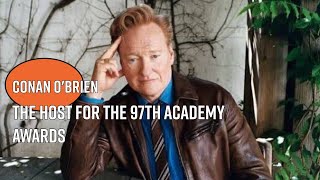 Conan OBrien has been announced as the host for the 97th Academy Awards [upl. by Eimmac370]