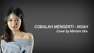 COBALAH MENGERTI  NOAH  LIRIK  COVER laguindonesia [upl. by Llenil]