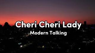 Cheri Cheri Lady  Modern Talking Lyrics [upl. by Adnihc403]