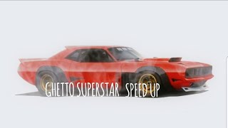 GHETTO SUPERSTARLAZZAGHALISPEED UP [upl. by Avril]