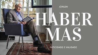 Faticidade e validade em Jürgen Habermas o que significa isso para o direito [upl. by Robma]