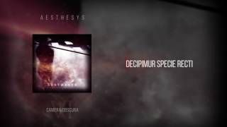 Aesthesys  Decipimur Specie Recti [upl. by Llertnov]