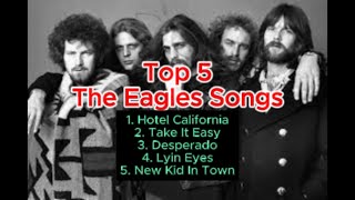 5 Most Popular Songs of the EAGLES Music Group [upl. by Sim636]