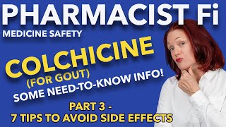 Colchicine for Gout  PART 3 7 Ways to Try to Avoid Side Effects  Some NeedtoKnow Info [upl. by Cirdla]