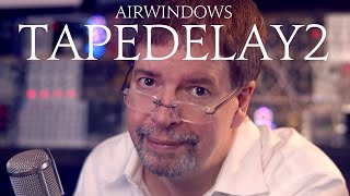 Airwindows TapeDelay2 MacWindowsLinux AUVST [upl. by Roman]